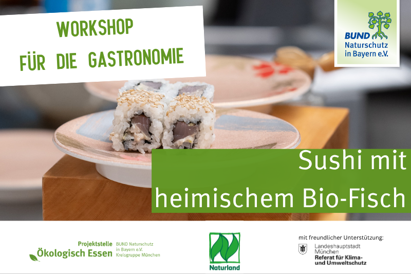 Praxisworkshop Sushi mit heimischem Bio-Fisch