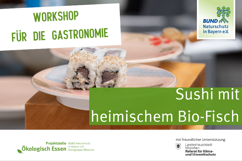 Praxisworkshop Sushi mit heimischem Bio-Fisch